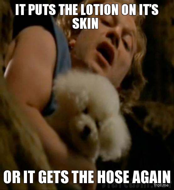 it-puts-the-lotion-on-its-skin-or-it-gets-the-hose-again_zps8d803237.jpg